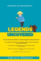 Legends Uncovered: An Irreverent Guide to Unlocking Personal Growth B0CHKMSJMR Book Cover
