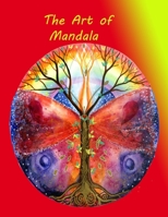 The Art Of Mandala: Adult Coloring Book Featuring Beautiful Mandala Designed B08T3V6PRQ Book Cover