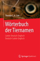 W�rterbuch Der Tiernamen: Latein-Deutsch-Englisch Deutsch-Latein-Englisch 3662442418 Book Cover