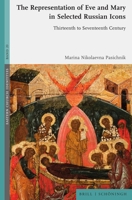 The Representation of Eve and Mary in Selected Russian Icons: Thirteenth to Seventeenth Century 3506796801 Book Cover