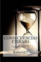 Consecuencias Eternas I 1522909281 Book Cover