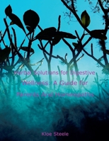 Herbal Solutions for Digestive Wellness: A Guide for Parents And Homeopaths B0CRJTJSR5 Book Cover
