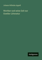 Werther und seine Zeit zur Goethe-Litteratur 3563658552 Book Cover