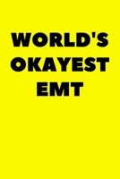World's Okayest EMT: Journal Black and White interior With White Paper Matte Paperback Cover Finish 6x9 Inches 120 Pages 1675628440 Book Cover