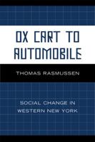 Ox Cart to Automobile: Social Change in Western New York 0761845887 Book Cover