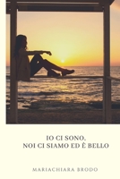 IO CI SONO, NOI CI SIAMO ED È BELLO B098CRB8D3 Book Cover