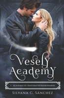 Vesely Academy: Academia de Criaturas Extraordinarias: Academia Paranormal Miniserie (Libro 1) (Vesely Academy: Academia Paranormal Miniserie) B08S2ZXTCB Book Cover