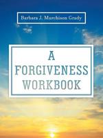 A Forgiveness Workbook 1973668009 Book Cover