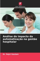 Análise do impacto da automatização na gestão hospitalar (Portuguese Edition) 6630129571 Book Cover