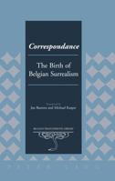 Correspondance; The Birth of Belgian Surrealism 1433129388 Book Cover