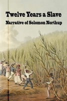 Twelve Years a Slave: Narrative of Solomon Northrup 1950822184 Book Cover