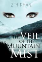 The Veil of the Mountain Mist 1467879495 Book Cover