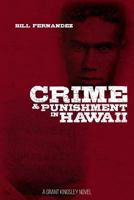 Crime & Punishment in Hawaii: A Grant Kingsley Novel 1544773587 Book Cover