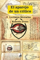 El aparejo de un crítico: Lecturas literarias B092HLNW54 Book Cover
