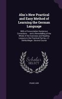 Ahn's New, Practical and Easy Method of Learning the German Language, Volume 2 114473696X Book Cover