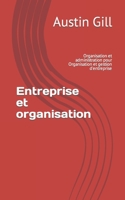 Entreprise et organisation: Organisation et administration pour Organisation et gestion d'entreprise B09ZD12L78 Book Cover