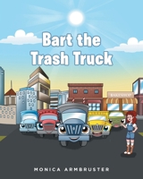 Bart the Trash Truck 1646548019 Book Cover