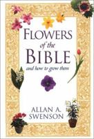 Flowers Of The Bible: And How to Grow Them 080652314X Book Cover
