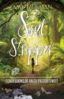 Soul Stripper: Confessions of an Ex-Pastor's Wife B0GXPQP879 Book Cover
