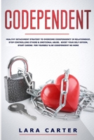 CODEPENDENT: Healthy detachment strategy to overcome codependency in relationship, stop controlling others & emotional abuse. Boost your self ... caring for yourself & be codependent no more B084WPHF9X Book Cover