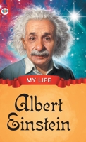 My Life: Albert Einstein 9388118944 Book Cover