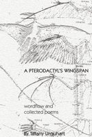 A Pterodactyl's Wingspan 1329524926 Book Cover