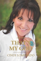 That's My God: A True Life Story 099696889X Book Cover