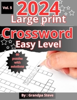 Large print crossword puzzles easy: Vol 5. 60 Large-Print Easy crossword puzzles for seniors, adults, and teens B0CRRKZ3HM Book Cover