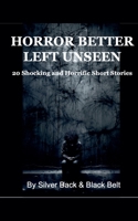Horror Better Left Unseen B0F2VTXDNY Book Cover