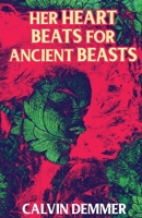 Her Heart Beats for Ancient Beasts 1776436164 Book Cover