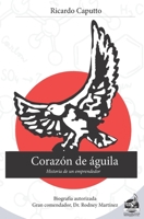Corazon de Aguila: Hisotria de un emprendedor B091WJHF52 Book Cover