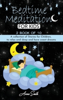 Bedtime Meditation: 2 book of 10 A collection of stories for children, to relax and sleep and have sweet dreams 1801585059 Book Cover