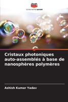 Cristaux photoniques auto-assemblés à base de nanosphères polymères 6209058760 Book Cover