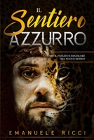 Il Sentiero Azzurro: Curare il Passato e Rinascere nel Nuovo Mondo B09CRNQD37 Book Cover