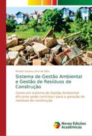 Sistema de Gestão Ambiental e Gestão de Resíduos de Construção: Como um sistema de Gestão Ambiental eficiente pode contribuir para a geração de resíduos de construção 6139626587 Book Cover