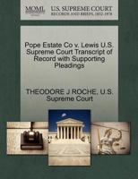 Pope Estate Co v. Lewis U.S. Supreme Court Transcript of Record with Supporting Pleadings 1270316761 Book Cover