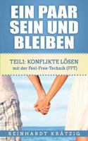 Ein Paar sein und bleiben: Teil 1: Konflikte lösen mit der Feel-Free-Technik (FFT) 3746082463 Book Cover