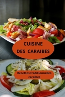 CUISINE DES CARAIBES: Recettes cuisine caraïbe - Gastronomie caribéenne - Recettes traditionnelles caraïbes (French Edition) B0F7GC6BX7 Book Cover