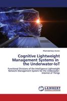 Cognitive Lightweight Management Systems in the Underwater-IoT 6139445493 Book Cover