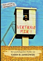 Vertrau mir!: Das letzte Geheimnis Band 2 (German Edition) 3754353314 Book Cover
