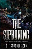 The Siphoning: Book 1 of the Redemption Series B0C9K6LHX5 Book Cover
