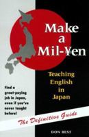 Make a Mil-Yen: Teaching English in Japan 1880656116 Book Cover