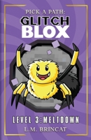 GlitchBLOX Level 3: Meltdown: Pick a Path 1764603532 Book Cover