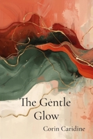 The Gentle Glow: Sustaining Softness Through Deep Winter Celebrations (Curating Your Queenly Softness) B0GCBWK9J5 Book Cover