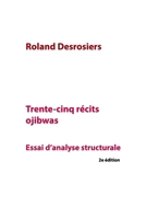 Trente-cinq récits ojibwas : essai d'analyse structurale (French Edition) 298187117X Book Cover