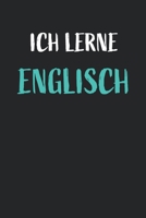 Ich lerne Englisch: (I am learning English) Blank Lined Notebook For English Language Students (German Edition) 1670267415 Book Cover