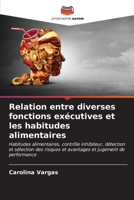 Relation entre diverses fonctions exécutives et les habitudes alimentaires 6206983153 Book Cover