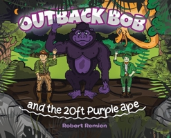 Outback Bob: And the 20-Foot Purple Ape 0228829747 Book Cover