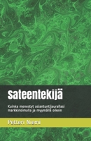 Sateentekijä: Kuinka menestyt asiantuntijaurallasi markkinoimalla ja myymällä oikein (Finnish Edition) B086FTVCVP Book Cover