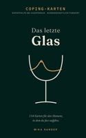 Das letzte Glas: Coping Cards für den Moment, in dem du fast aufgibst. 3696372897 Book Cover